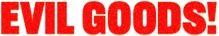 evilgoods